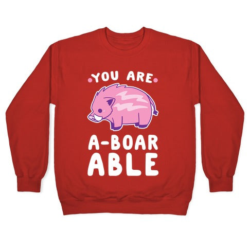 You are Aboarable Crewneck Sweatshirt